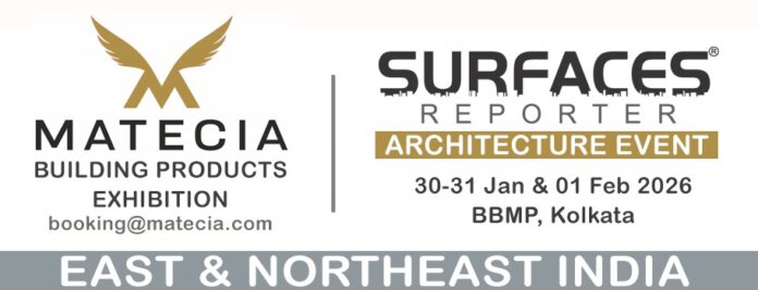 MATECIA Exhibition and SURFACES REPORTER Architecture Event to Spotlight the Rise of East & Northeast India in Kolkata